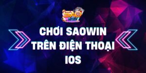 Chơi Saowin trên điện thoại iOS - Thao tác chơi game mượt mà 23 Chơi Saowin trên điện thoại iOS – Thao tác chơi game mượt mà