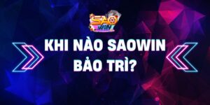 Khi nào Saowin bảo trì? Nhà cái đầu tư chất lượng tốt nhất 21 Khi nào Saowin bảo trì? Nhà cái đầu tư chất lượng tốt nhất