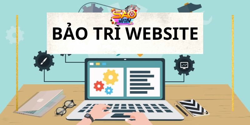 Khi nào Saowin bảo trì? Nhà cái đầu tư chất lượng tốt nhất 1 Lịch bảo trì cần thiết cho website
