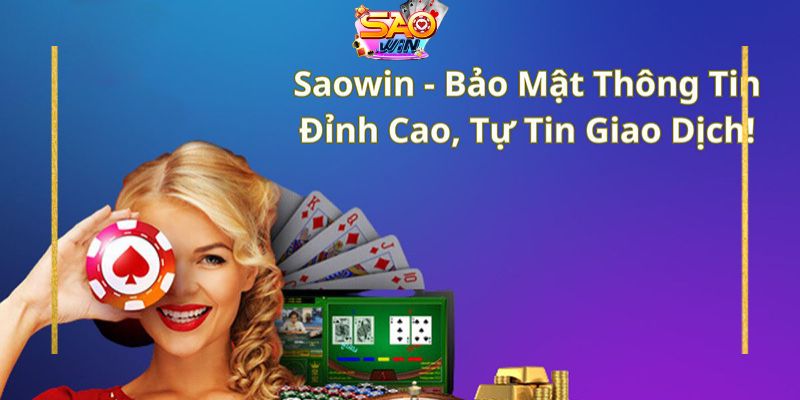 Hệ thống bảo mật Saowin - Uy tín, chất lượng 2 Chính sách bảo mật cực nghiêm ngặt