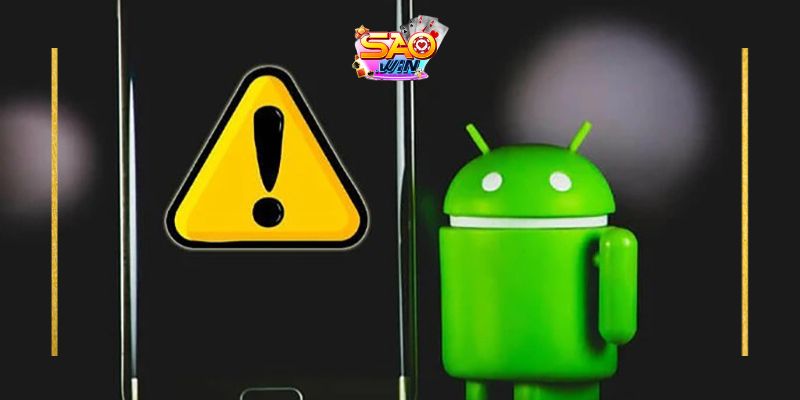 Cách khắc phục không tải Saowin trên Android cực dễ dàng 3 Sự cố trục trặc phần mềm